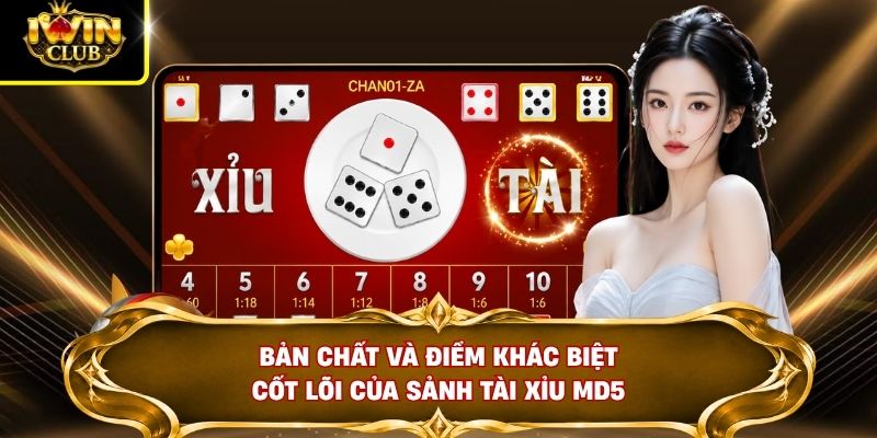 Tài Xỉu MD5 - Tìm Hiểu Cách Cộng Điểm Của 3 Viên Xúc Xắc 2 Bản chất và điểm khác biệt cốt lõi của sảnh Tài xỉu MD5