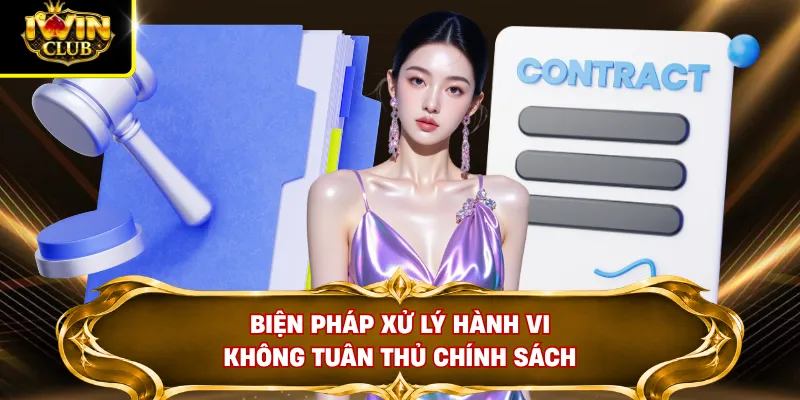 Biện pháp xử lý hành vi không tuân thủ chính sách