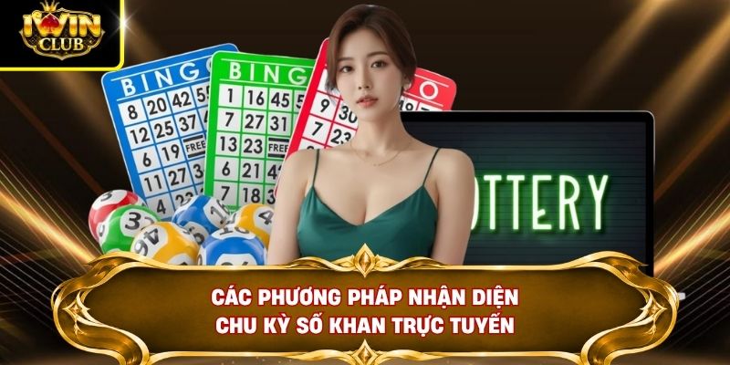 Lô Gan - Cách Nhận Diện Số Khan Qua 4 Tín Hiệu Nổi Bật 2 Các phương pháp nhận diện chu kỳ số khan trực tuyến