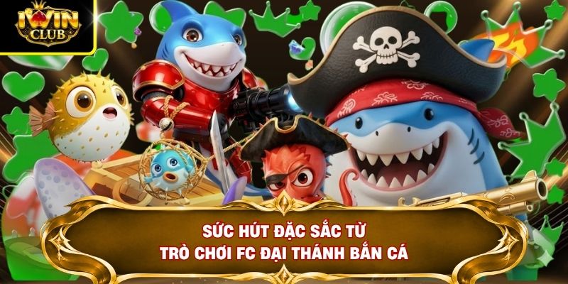 FC Đại Thánh Bắn Cá Đạt RTP 97%, Thưởng Tối Đa 1000X 2 Sức hút đặc sắc từ trò chơi FC đại thánh bắn cá