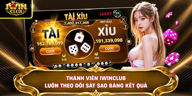 Thành viên IWINCLUB luôn theo dõi sát sao bảng kết quả