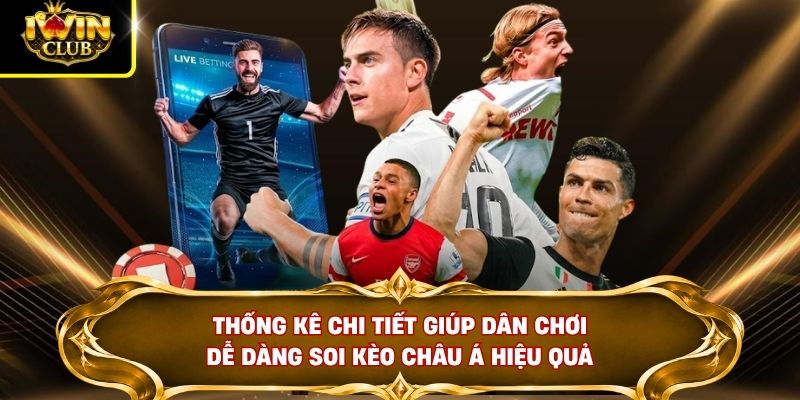 Thống kê chi tiết giúp dân chơi dễ dàng soi kèo châu Á hiệu quả 