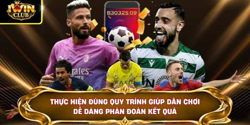 Thực hiện đúng quy trình giúp dân chơi dễ dàng phán đoán kết quả