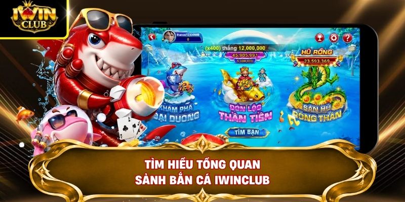 Tìm hiểu tổng quan sảnh bắn cá IWINCLUB