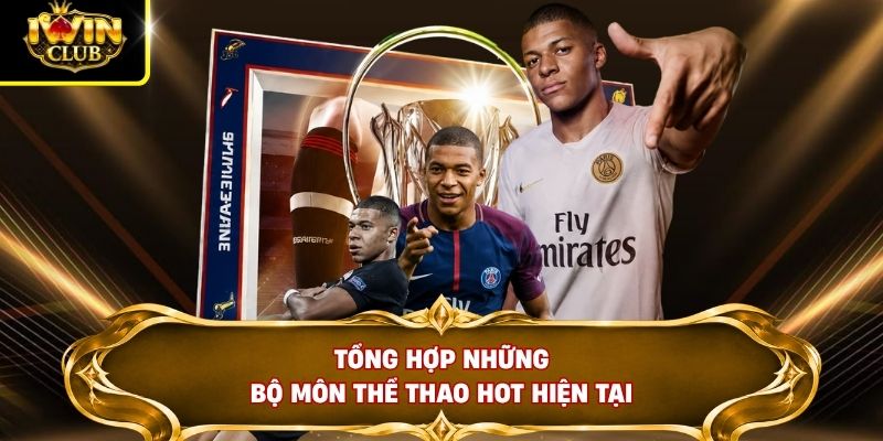 Tổng hợp những bộ môn thể thao hot hiện tại