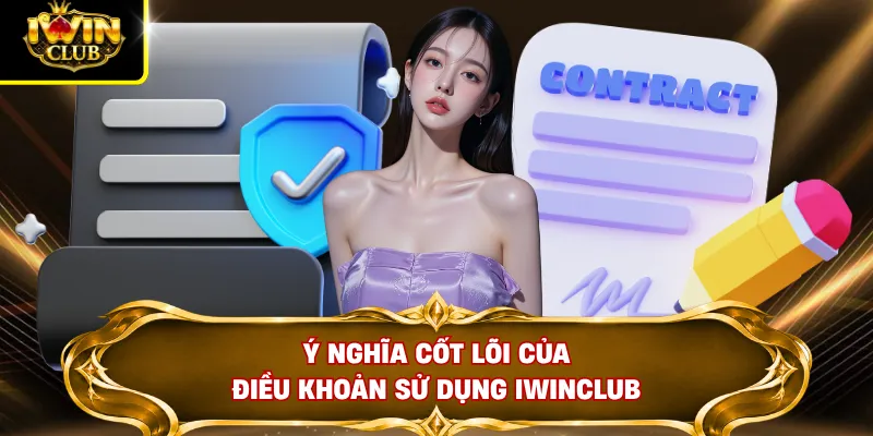 Ý nghĩa cốt lõi của điều khoản sử dụng IWINCLUB