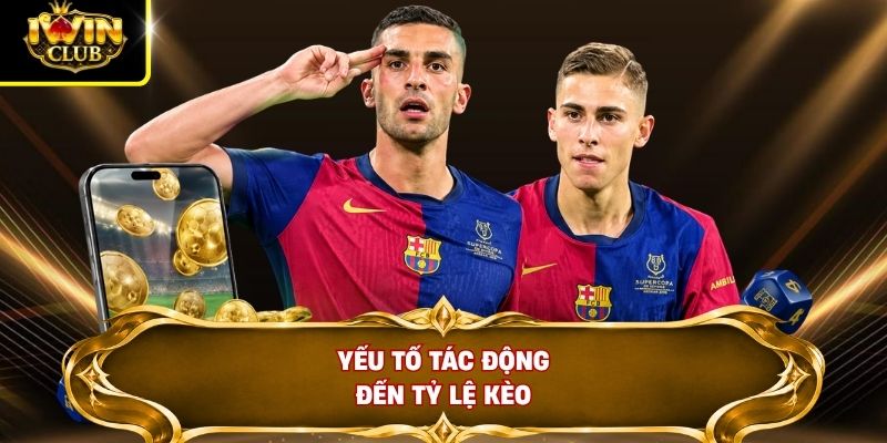 Yếu tố tác động đến tỷ lệ kèo